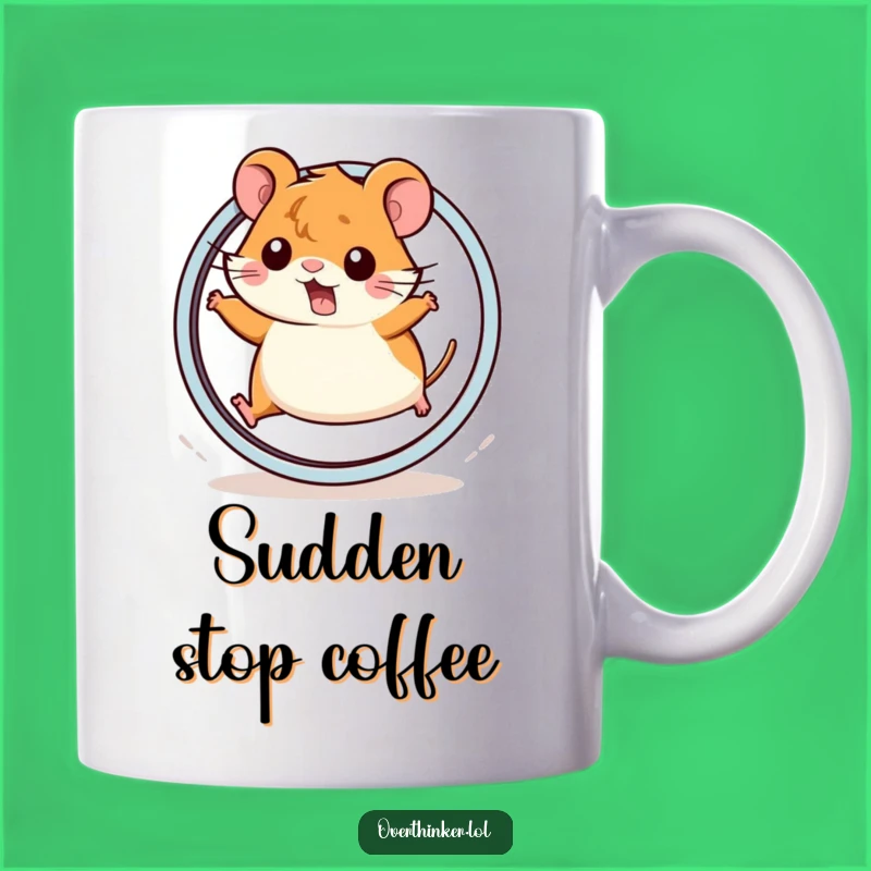 Funny Kawaii Hamster Wheel Stop Mug - Perfect Funny Gift for Busy Bees