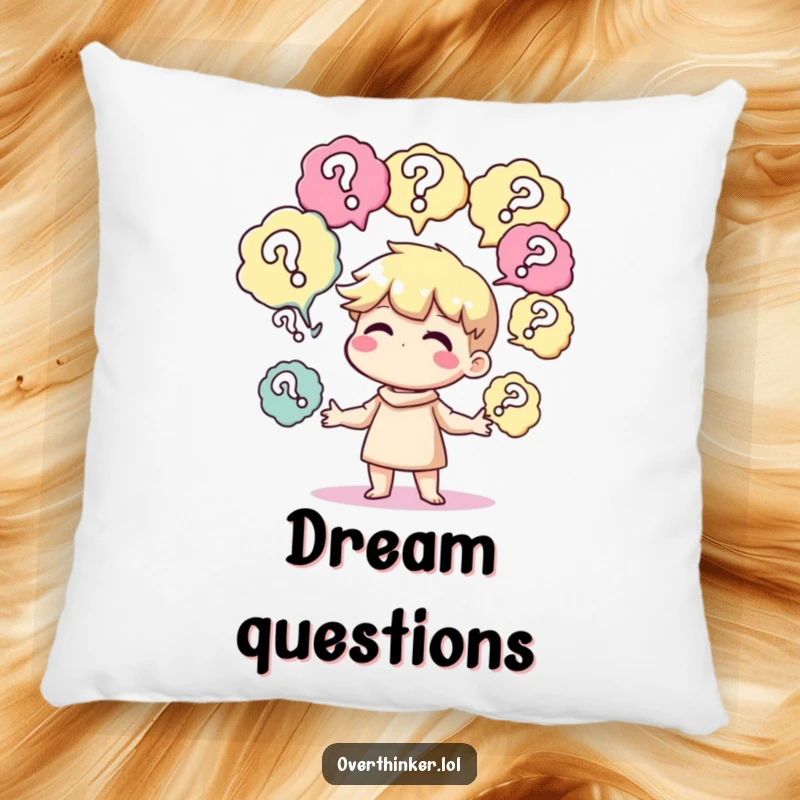 Funny pillow featuring a character juggling thought bubbles with question marks, offering comfort and a humorous perspective.