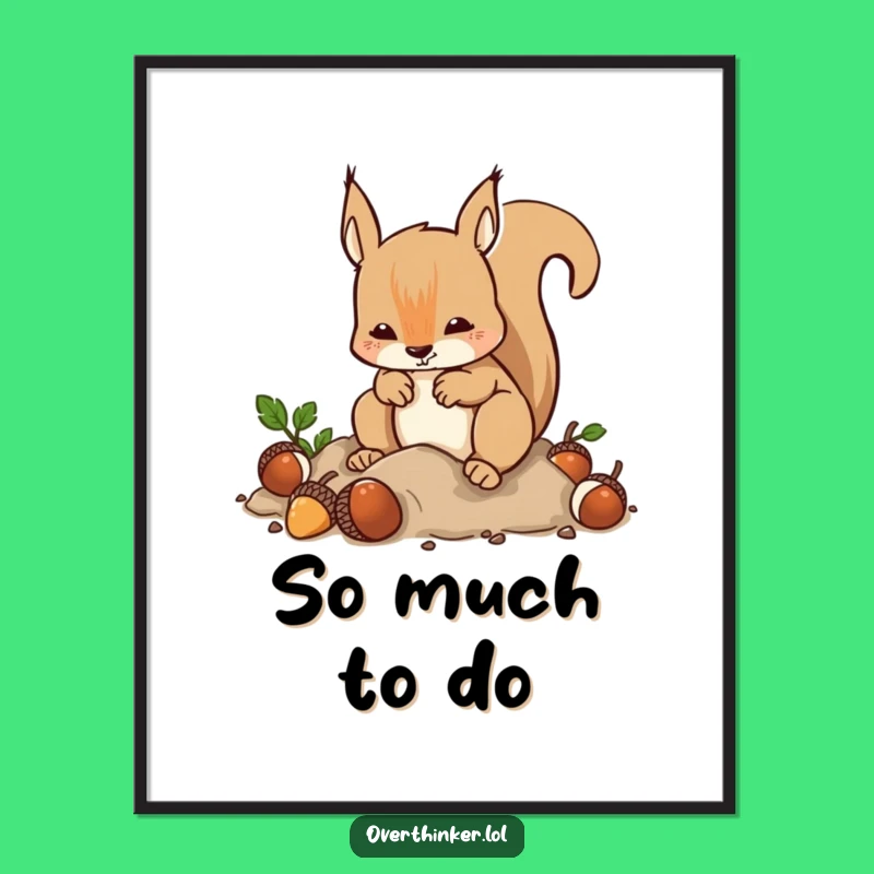 Funny Squirrel's Quest Digital Art Print: Capture Relatable Anxiety, Exquisite Funny Gift
