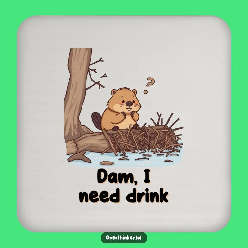 Funny Beaver Dam Coasters, Hilarious Set for Overthinkers and Home Decor