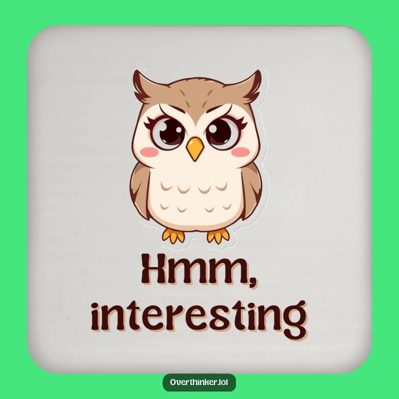 Funny Owl Drink Coaster: Protect Surfaces with Pondering, A Hilarious Gift