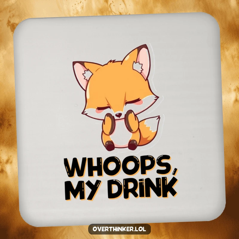 Funny drink coaster featuring a fox character hiding its face in its paws, symbolizing comical embarrassment and surface protection.