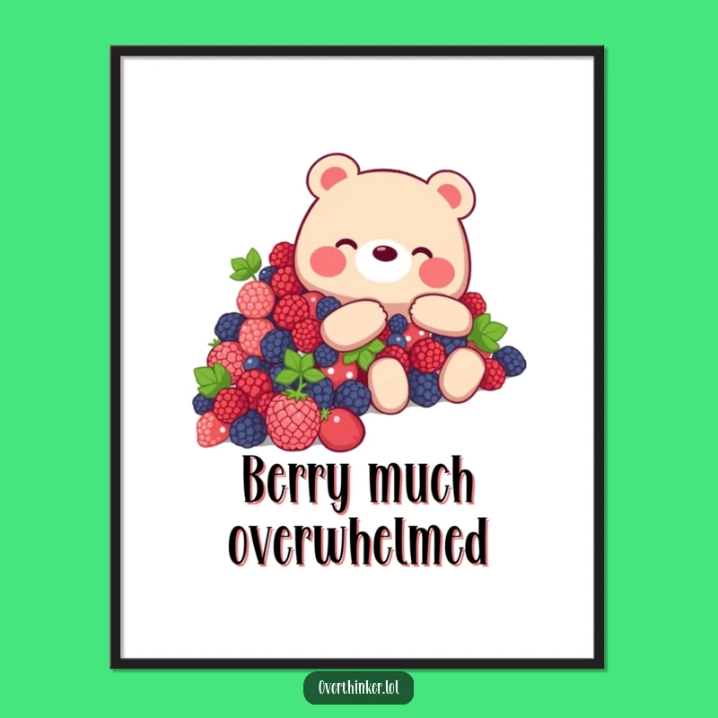 Funny Bear Berry Dream Poster - Quirky Bear Gift for Sweet Decor