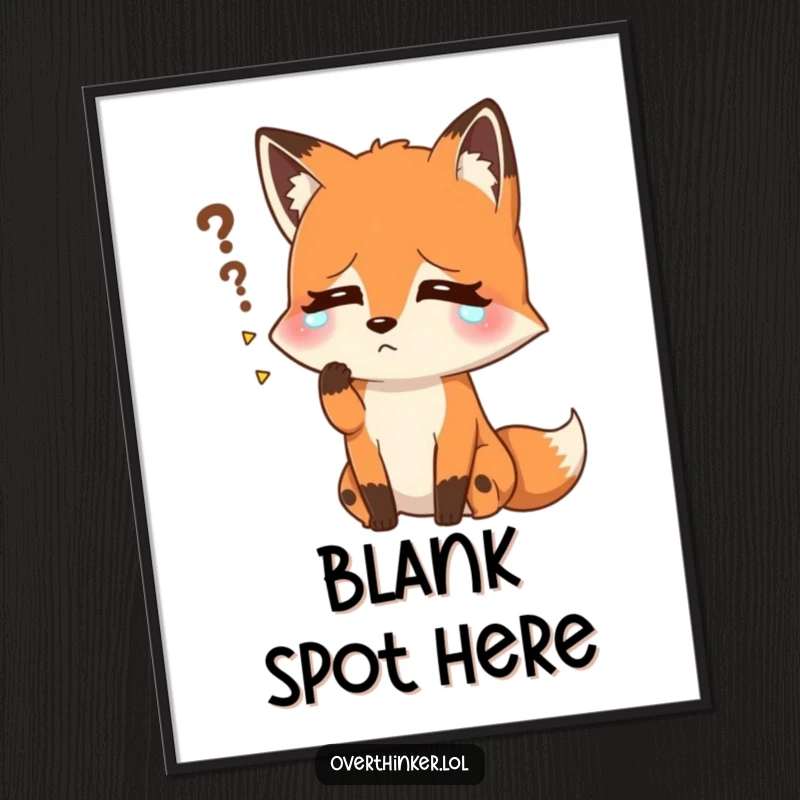 Funny poster showing a fox visibly sweating, with great effort to remember a forgotten name. Humorous art for any room.