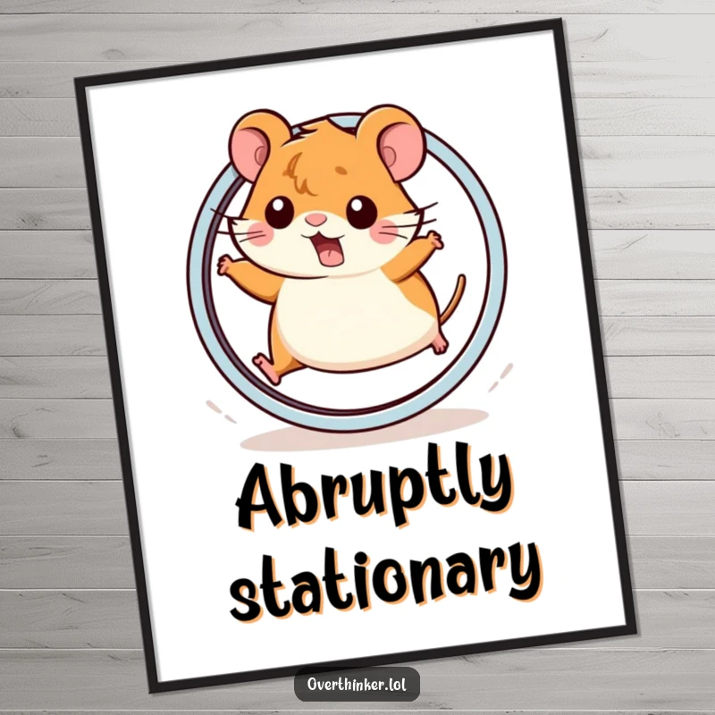 Funny Kawaii hamster poster print depicting a cute hamster abruptly stopping on a wheel, adding a humorous touch.