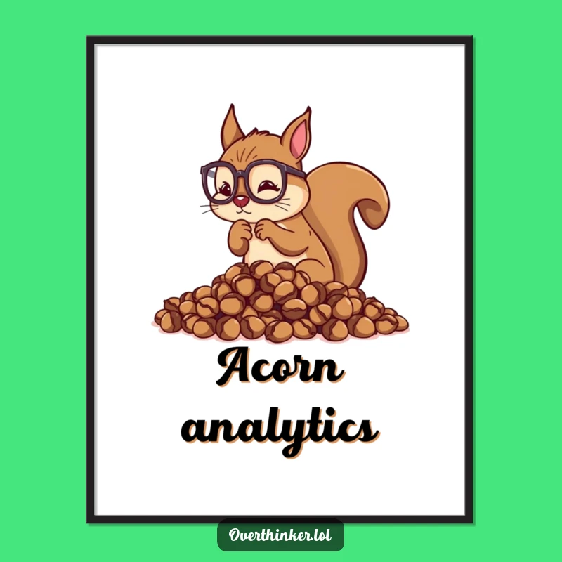 Funny Overthinking Squirrel Poster: Acorn Counting Art, Perfect Funny Gift for Planners