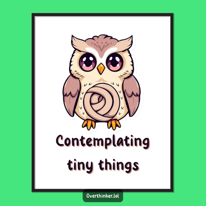 Funny Owl Deep Thought Poster - Quirky Owl Art Gift for Thoughtful Decor