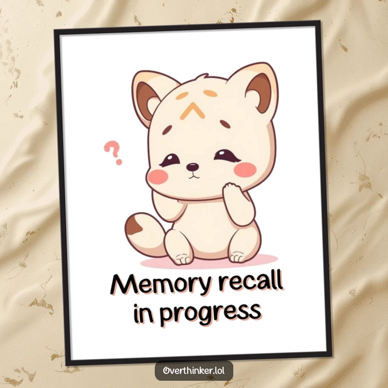 Funny poster print of an animal character humorously tapping its head, symbolizing a moment of trying to retrieve a forgotten thought.