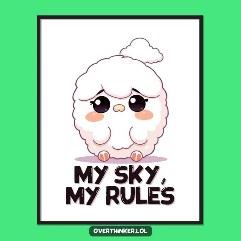 Funny Poster: Fluffy Cloud Watcher Art, Dreamy Sky Decor, Unique Wall Decor Funny Gift!