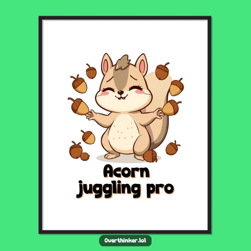 Funny Stressed Squirrel Poster: Acorn Chaos, Adorable Funny Wall Art Gift