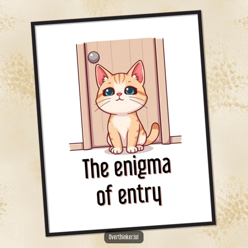 Funny poster of a cat with wide, focused eyes staring resolutely at a closed door, hinting at unseen possibilities.