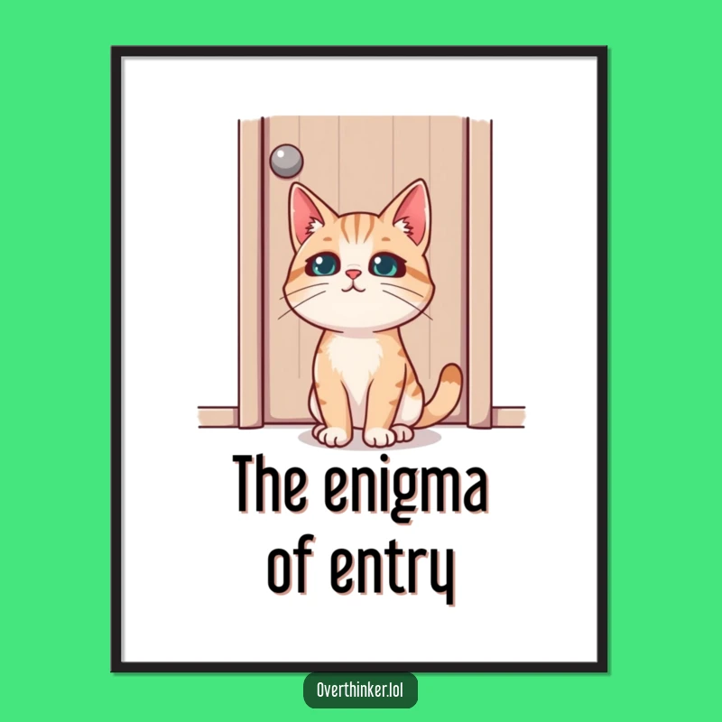 Funny Cat Door Poster: Feline Contemplation, Hilarious Wall Art