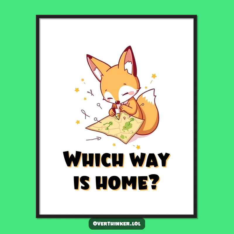 Funny Fox Poster, Whimsical Wall Art for the Directionally Impaired