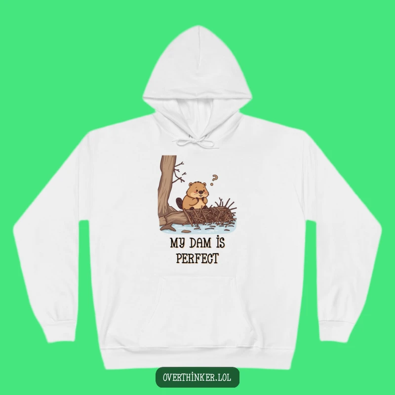 Funny Beaver Worry Hoodie, Perfect Warm Gift for Overthinkers and Busy Beavers
