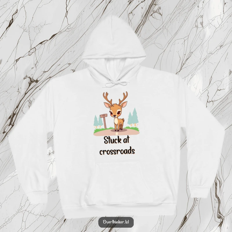 Funny hoodie featuring a deer with furrowed brows, pondering a simple fork in the road. Cozy and humorous for anyone who overthinks.