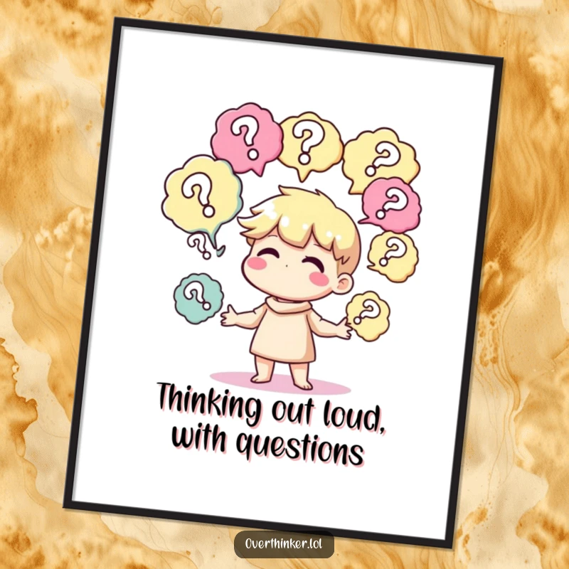 Funny Free Printable Wall Art: Character juggling multiple thought bubbles overflowing with question marks, depicting amusing contemplation.