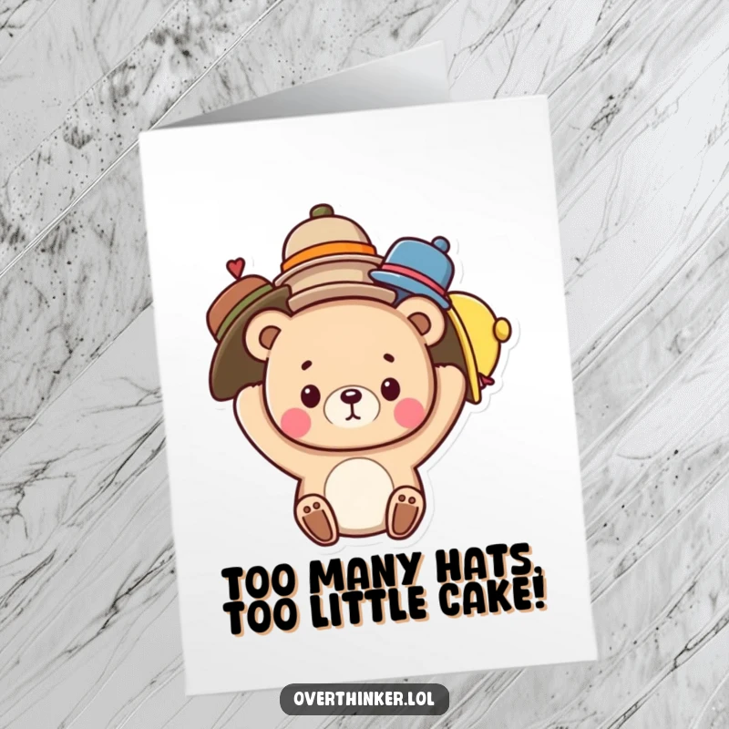 Funny Free Printable Birthday Card featuring a cute bear comically balancing many hats, symbolizing a busy birthday.