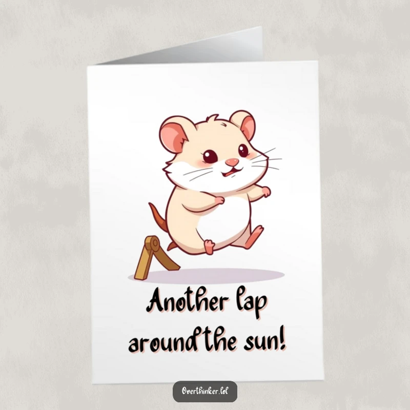 Funny Free Printable Birthday Card: Hamster running on a wheel, looking thoughtful, perfect for a humorous birthday wish.