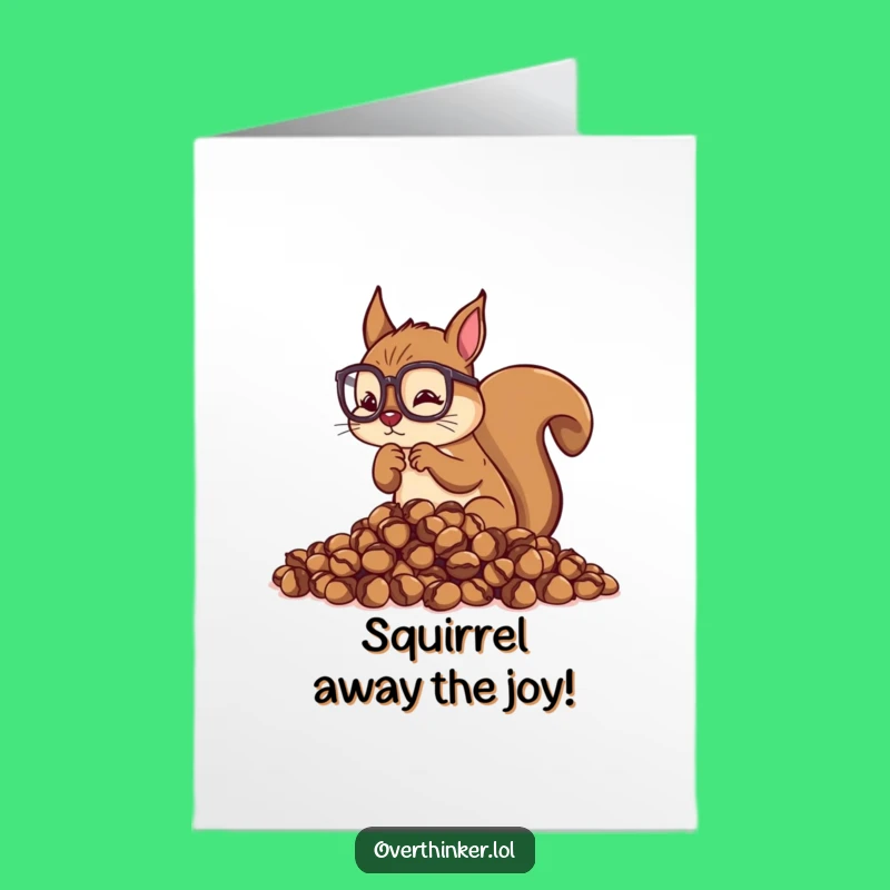 Free Printable Birthday Card: Overthinking Squirrel Humor Downloadable Gift