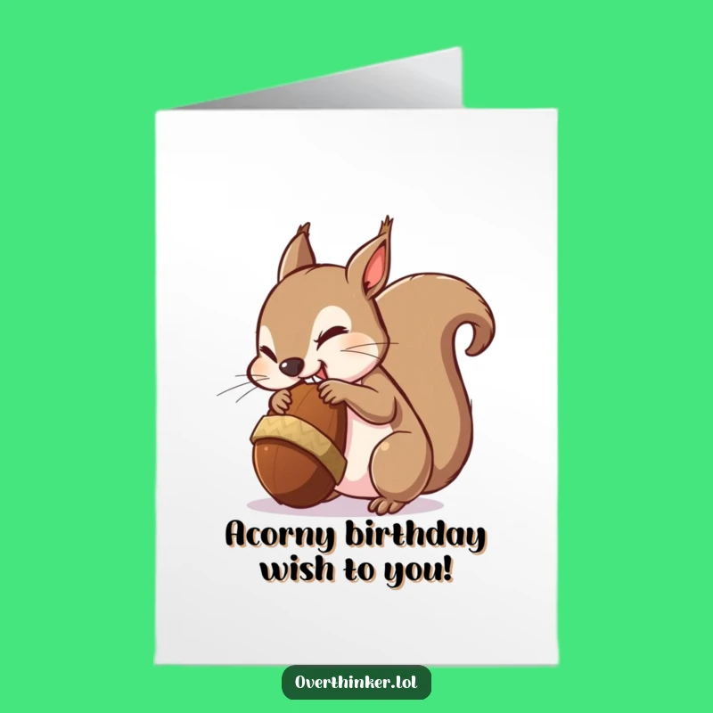 Free Printable Squirrel Birthday Card: Funny Downloadable Gift for a Nervous Nut!