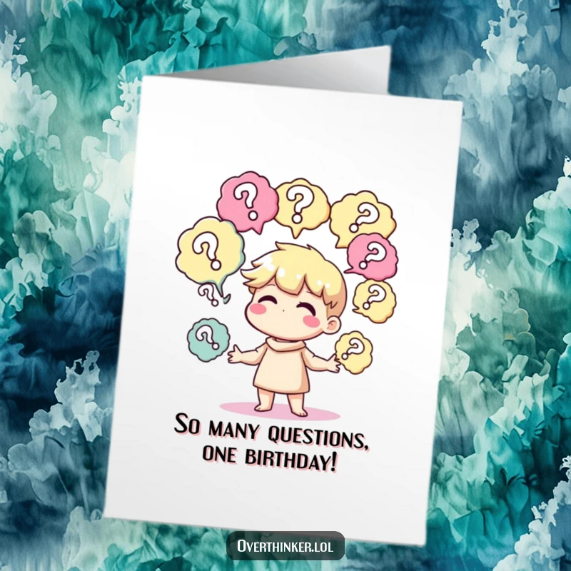 Funny Free Printable Birthday Card: Character juggling multiple thought bubbles filled with question marks, symbolizing birthday curiosity.