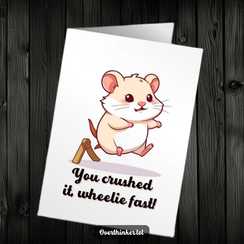 Funny Free Printable Congratulations Card: Hamster running on a wheel, looking thoughtful, celebrating an achievement.