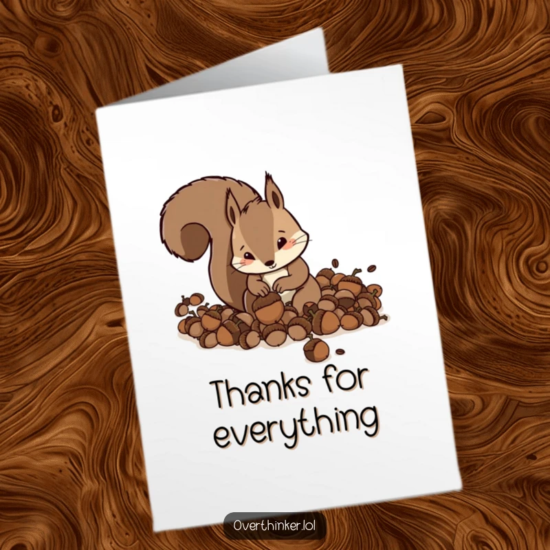 Funny Free Printable Thank You Card: Squirrel Frantically Burying an Excessive Amount of Acorns, Acknowledging Generosity