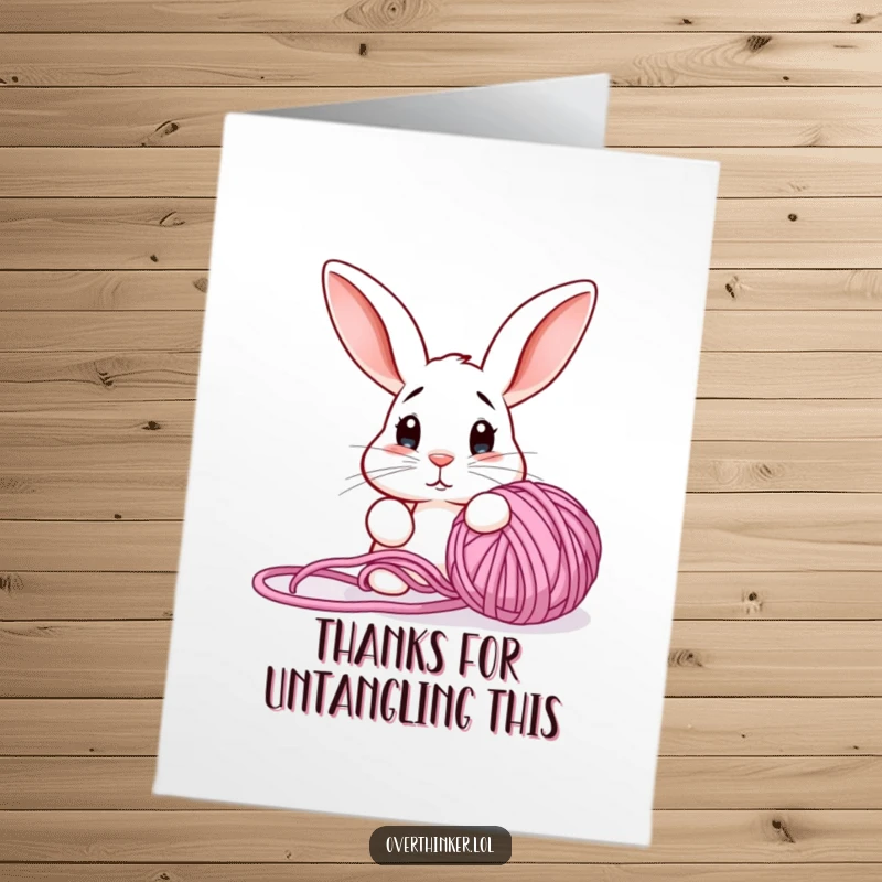 Funny Free Printable Thank You Card: Confused rabbit looking at tangled yarn, thanking you for helping sort things out, a humorous card.