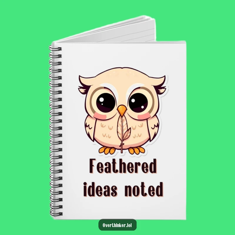 Funny Kawaii Owl Feather Notebook - Journal Your Thoughts, Funny Gift Inside