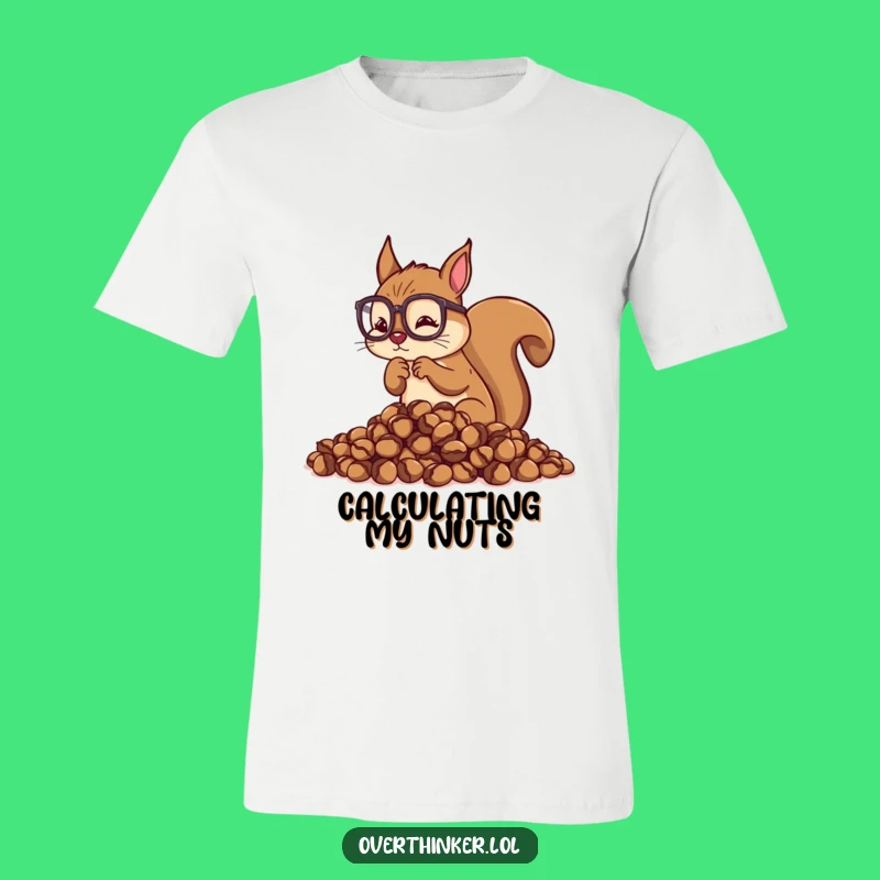 Funny Overthinking Squirrel Acorn Tee: Smart & Anxious Character, Ideal Funny Gift