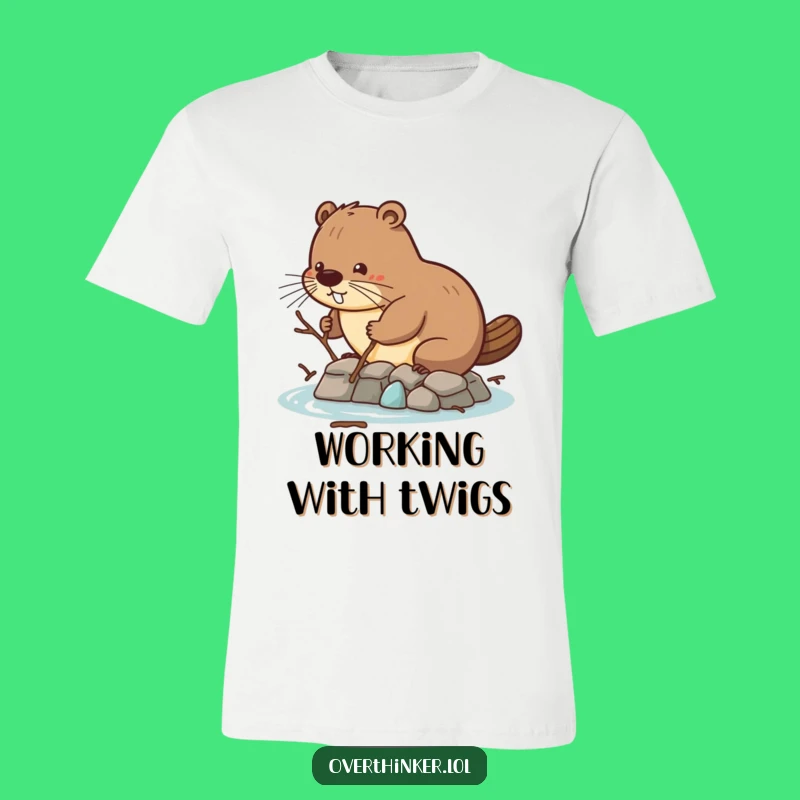 Funny Beaver Dam T-Shirt: Tiny Twig Perseverance Humor Tee