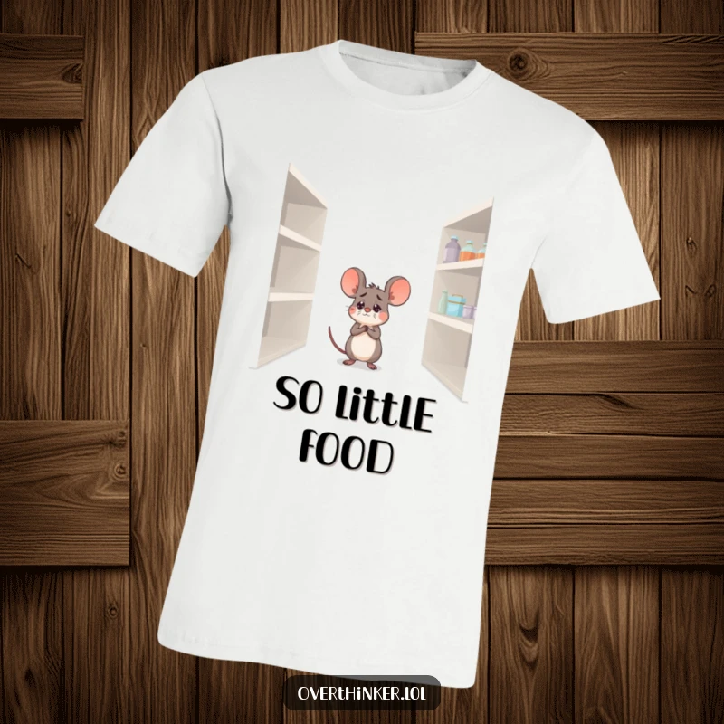 Funny t-shirt featuring a worried mouse looking at a vast, empty pantry shelf, expressing the universal fear of no snacks.