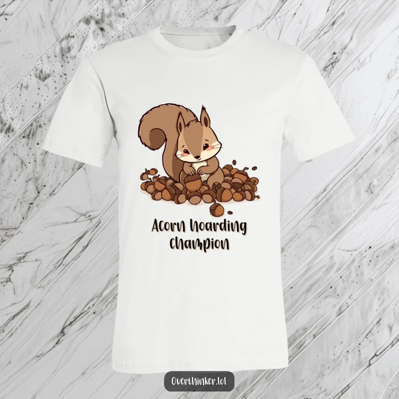 Funny Squirrel T-Shirt of a frantic squirrel burying excessive acorns, humorous apparel for the busy.