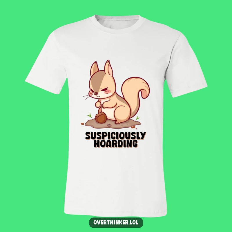 Funny Kawaii Squirrel Nut Guard T-Shirt - Hilarious Paranoid Gift